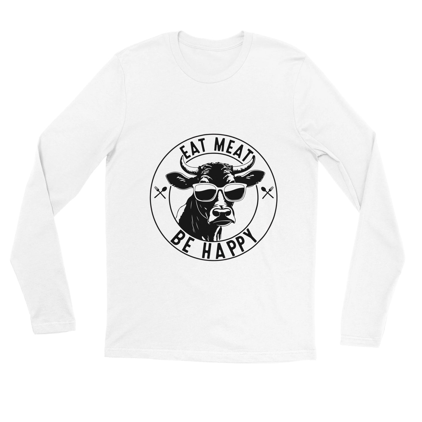 Eat Meat, Be Happy Premium Unisex Longsleeve T-shirt