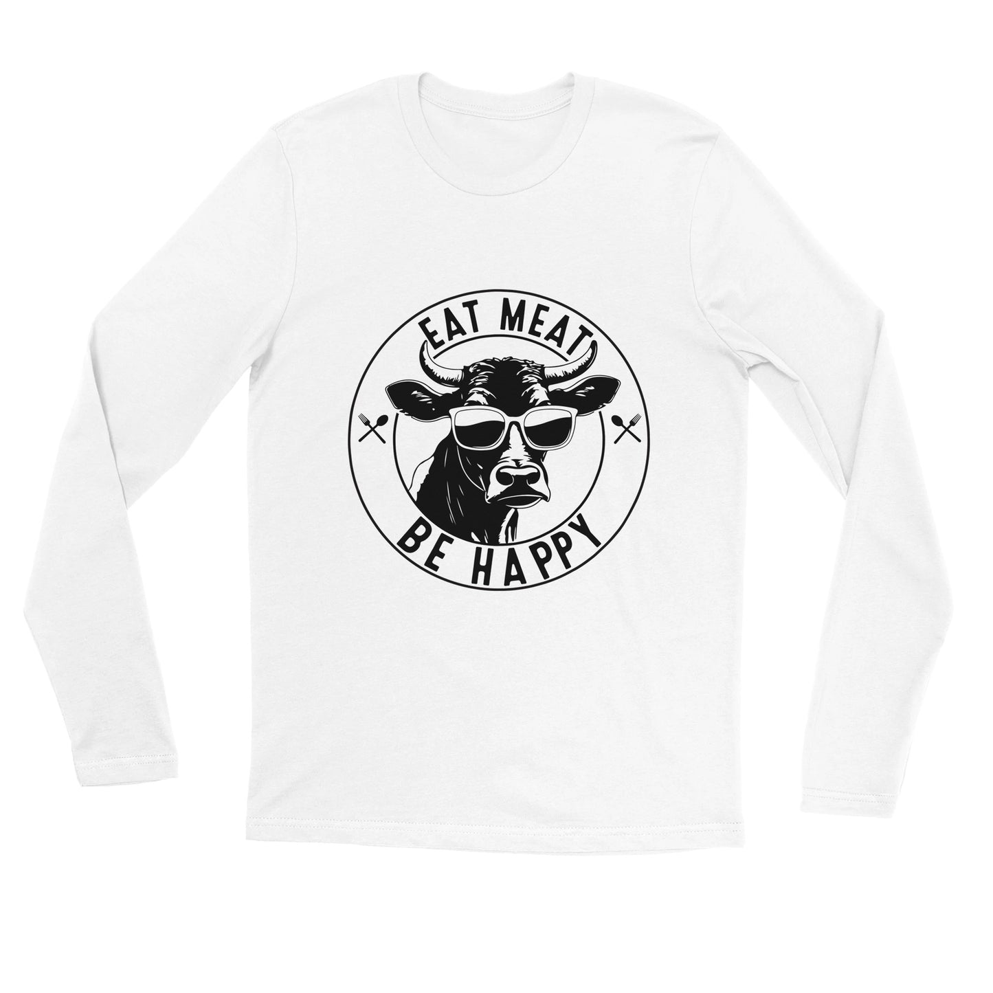 Eat Meat, Be Happy Premium Unisex Longsleeve T-shirt