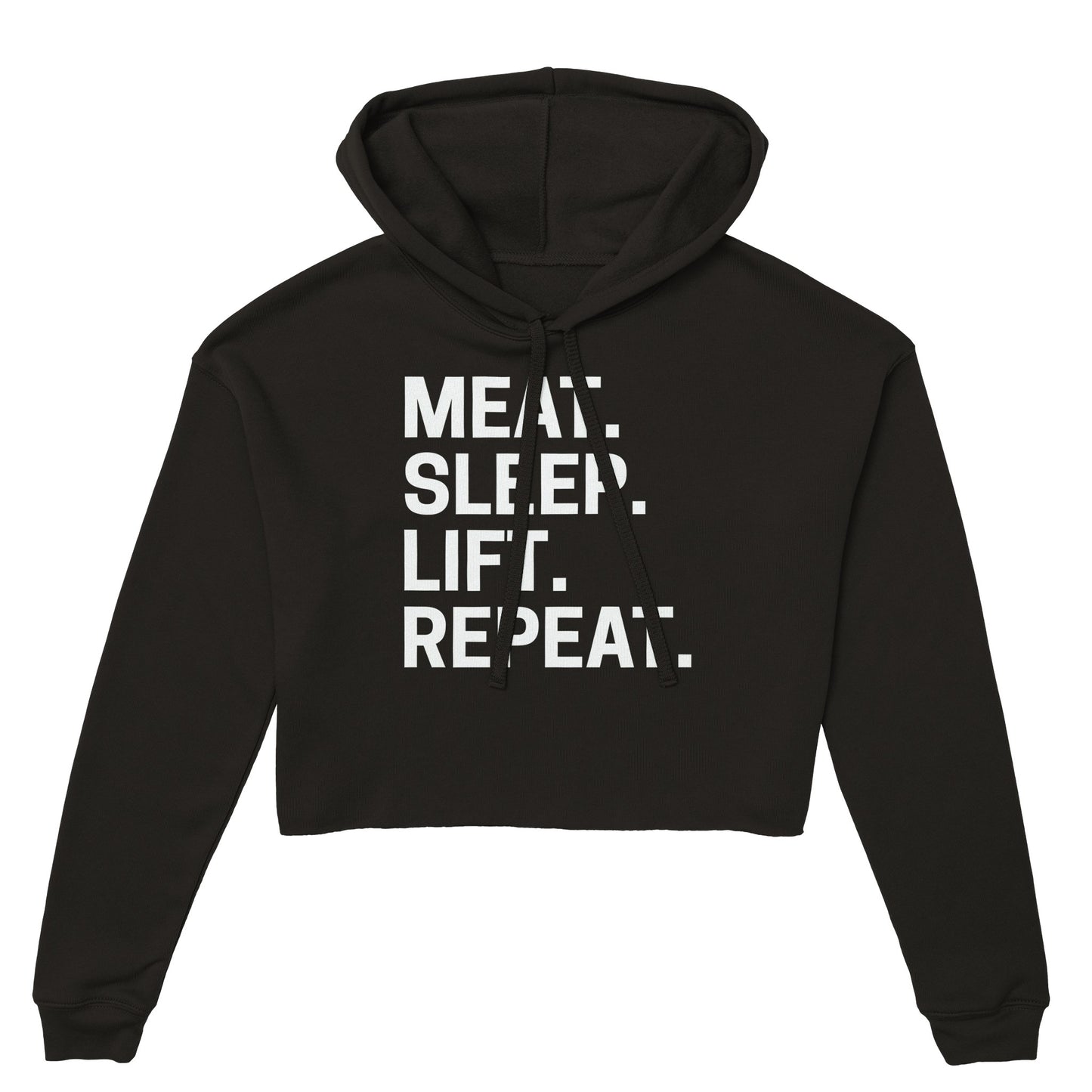 Meat. Sleep. Lift. Repeat. Women's Cropped Hoodie