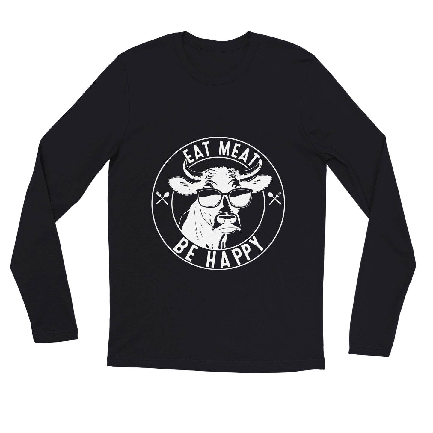 Eat Meat, Be Happy Premium Unisex Longsleeve T-shirt