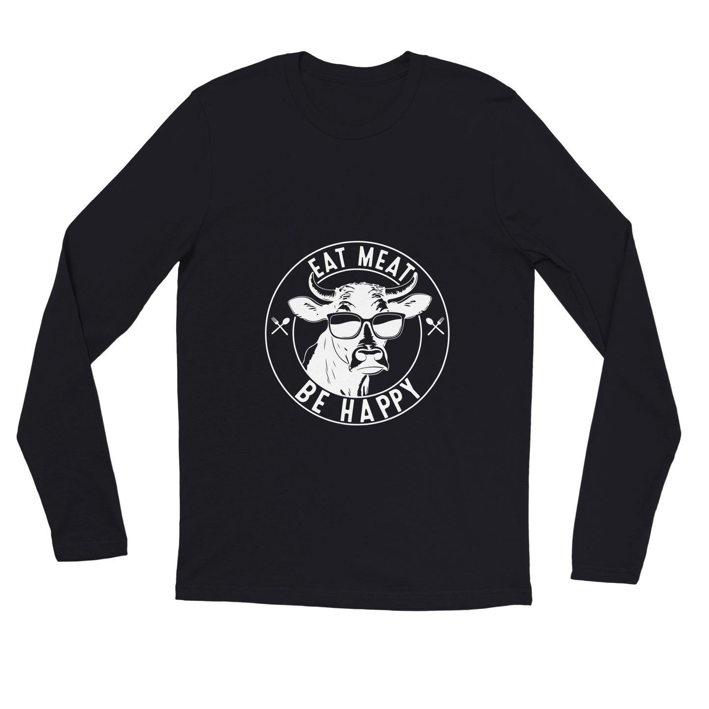 Eat Meat, Be Happy Premium Unisex Longsleeve T-shirt