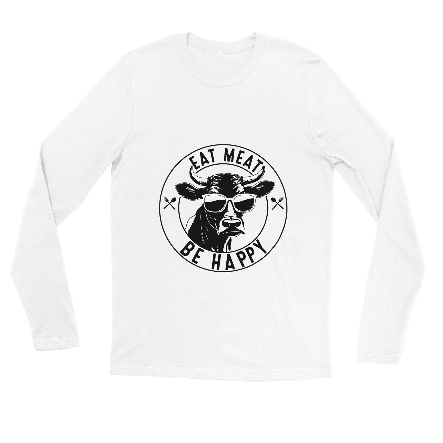 Eat Meat, Be Happy Premium Unisex Longsleeve T-shirt