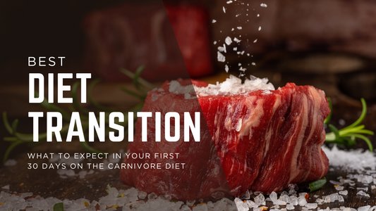 Best Diet Transition – What to Expect in Your First 30 Days on the Carnivore Diet | The Carnivore Crate