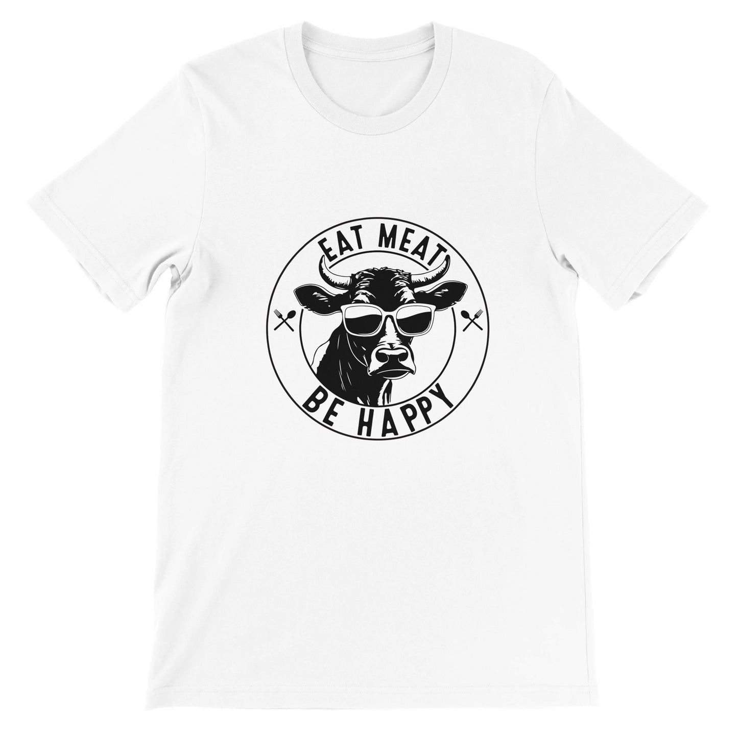 Eat Meat, Be Happy Unisex Crewneck T-shirt