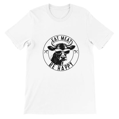 Eat Meat, Be Happy Unisex Crewneck T-shirt