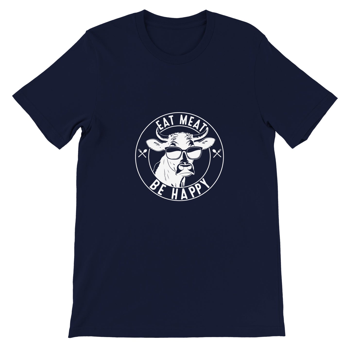 Eat Meat, Be Happy Unisex Crewneck T-shirt