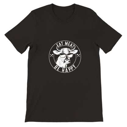 Eat Meat, Be Happy Unisex Crewneck T-shirt