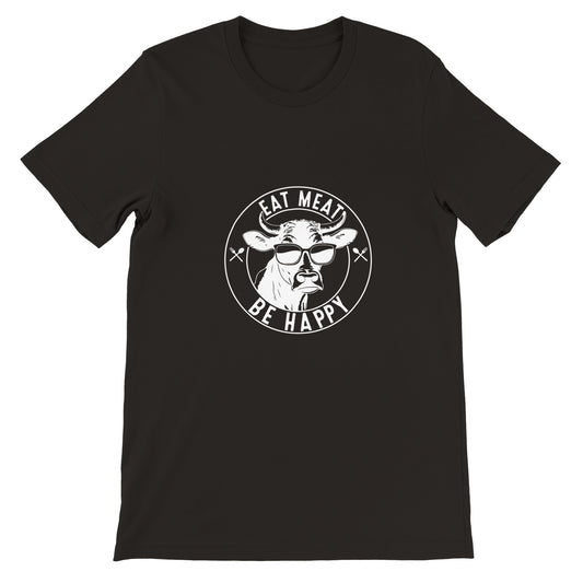 Eat Meat, Be Happy Unisex Crewneck T-shirt