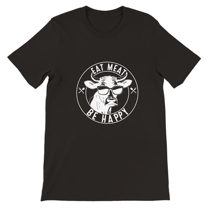 Eat Meat, Be Happy Unisex Crewneck T-shirt