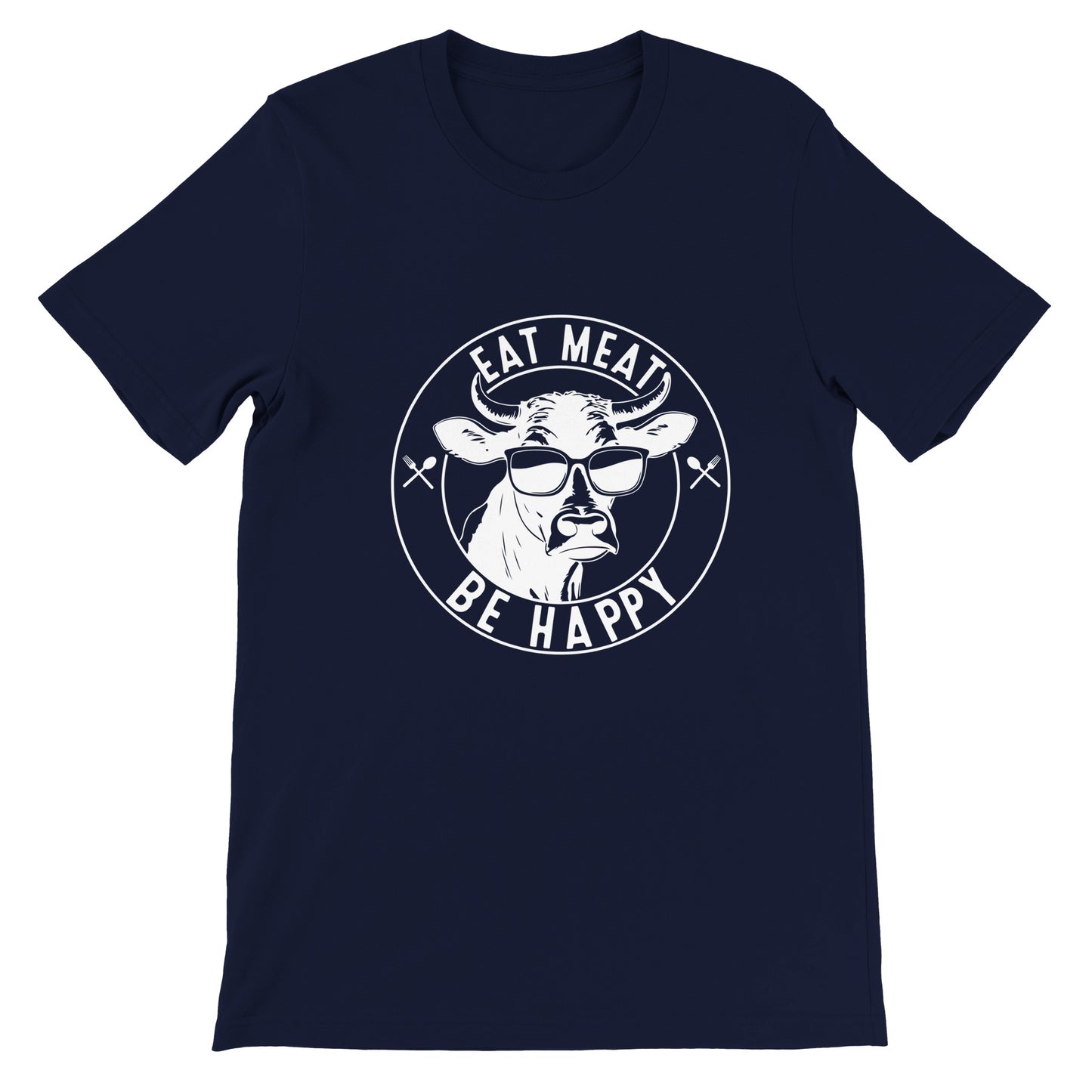 Eat Meat, Be Happy Unisex Crewneck T-shirt